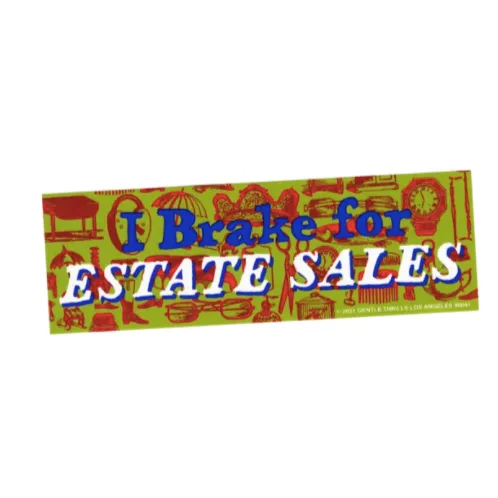 I Brake For Estate Sales Bumper Sticker