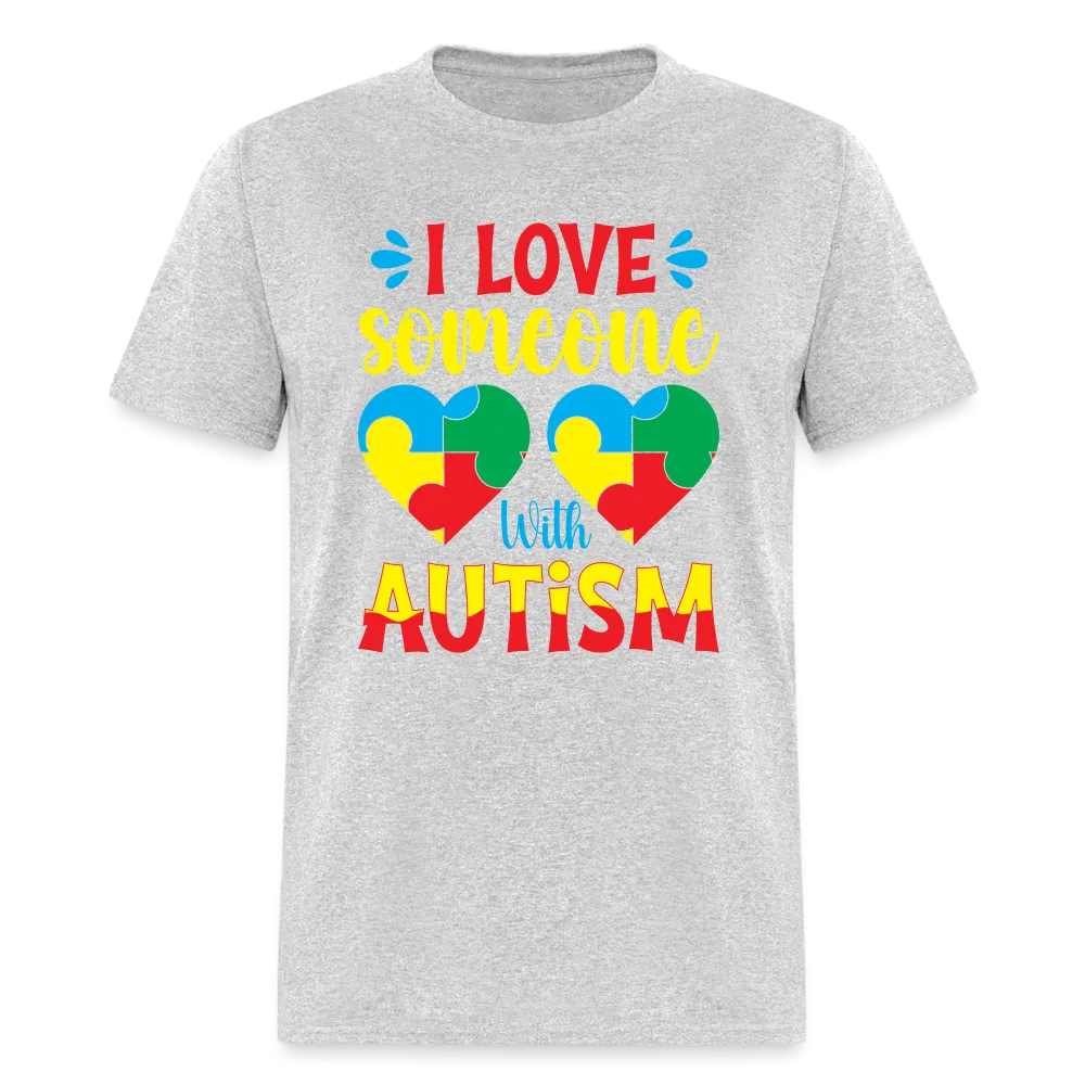 I Love Someone With Autism T-Shirt