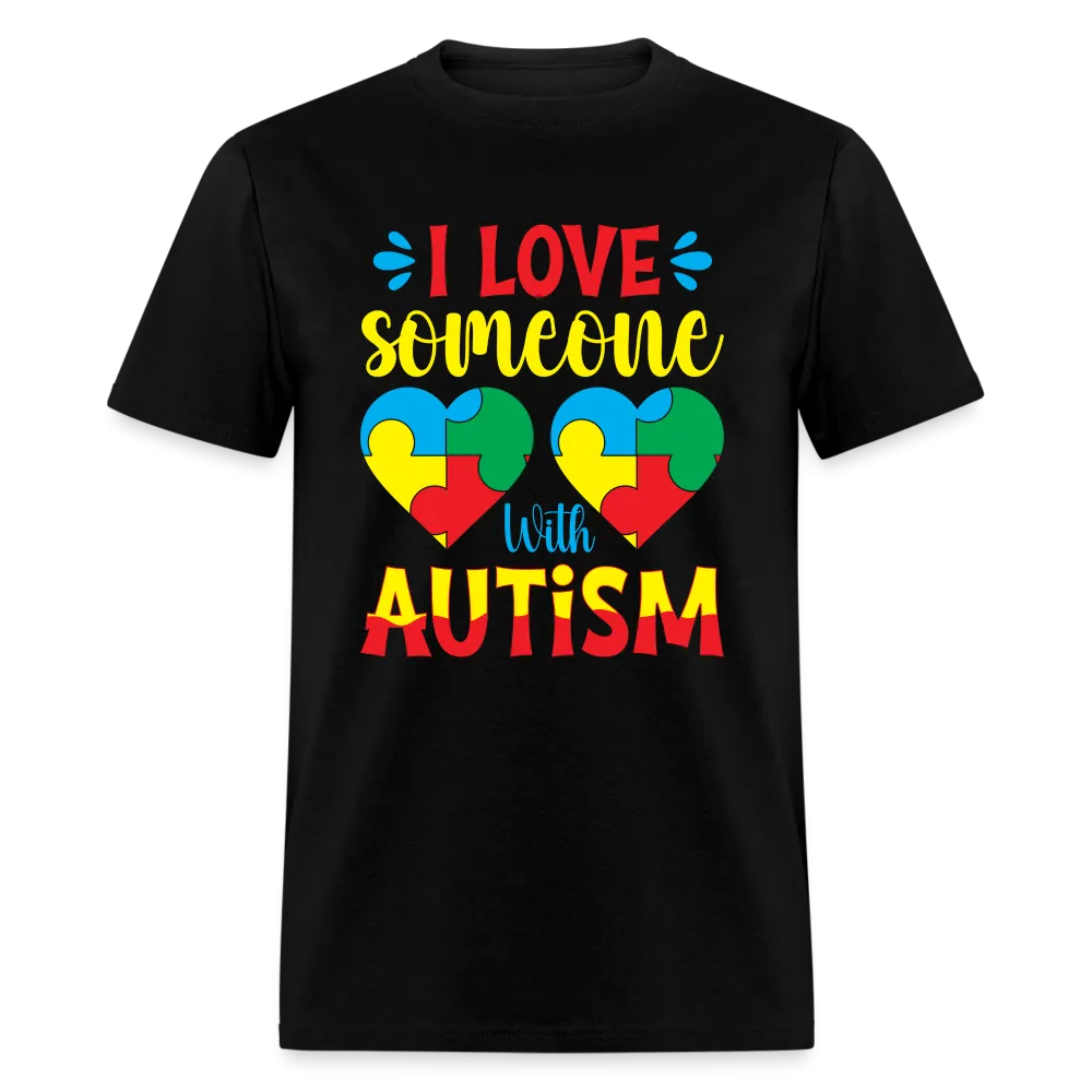 I Love Someone With Autism T-Shirt