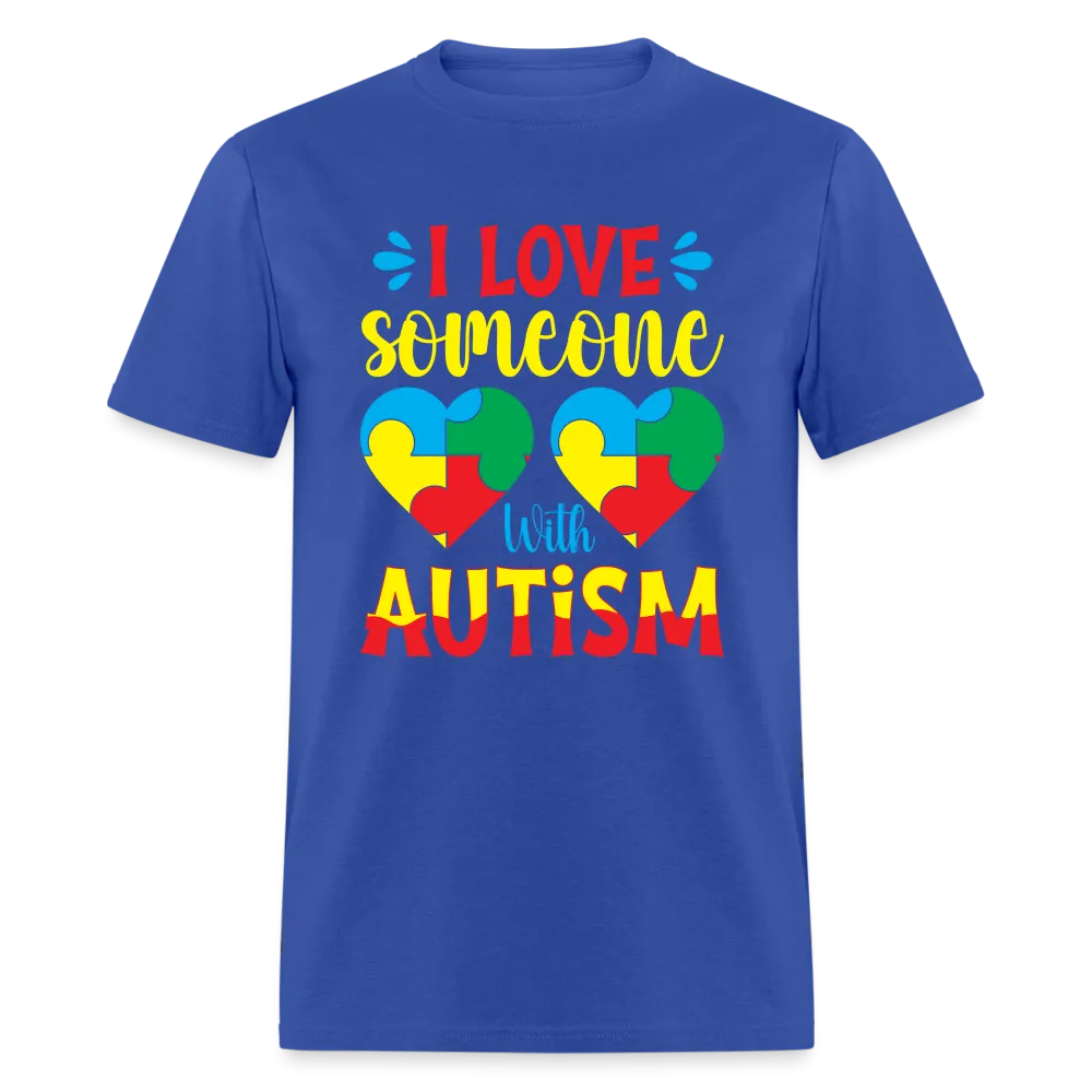 I Love Someone With Autism T-Shirt