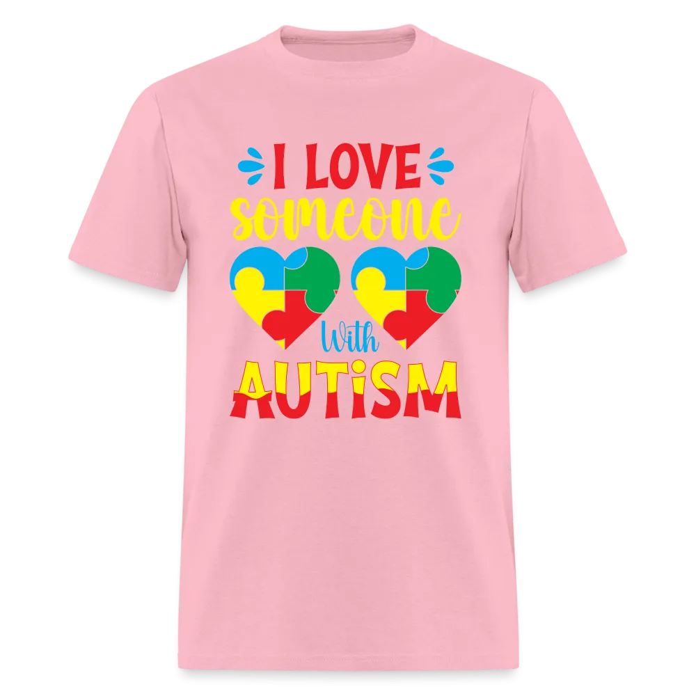 I Love Someone With Autism T-Shirt