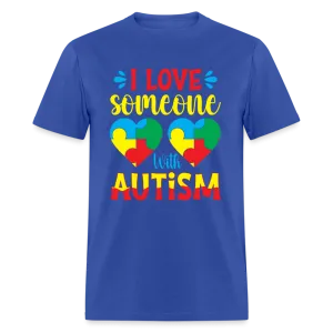 I Love Someone With Autism T-Shirt