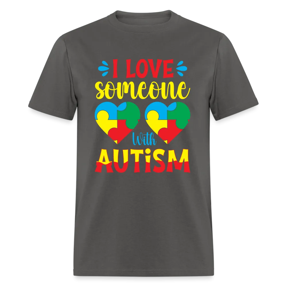 I Love Someone With Autism T-Shirt