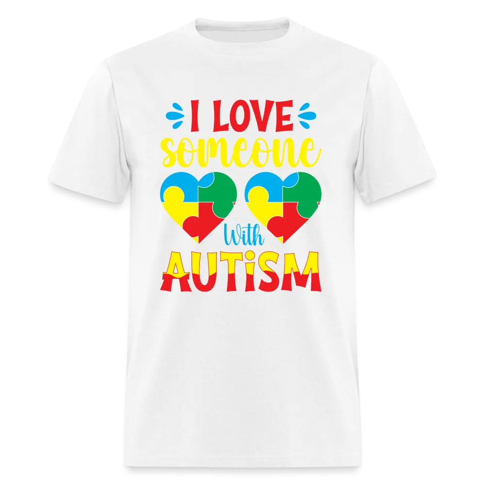 I Love Someone With Autism T-Shirt