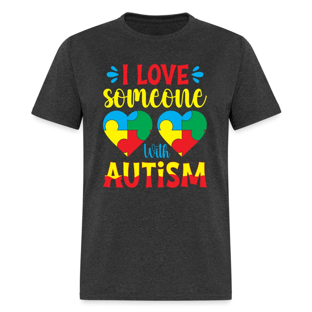 I Love Someone With Autism T-Shirt